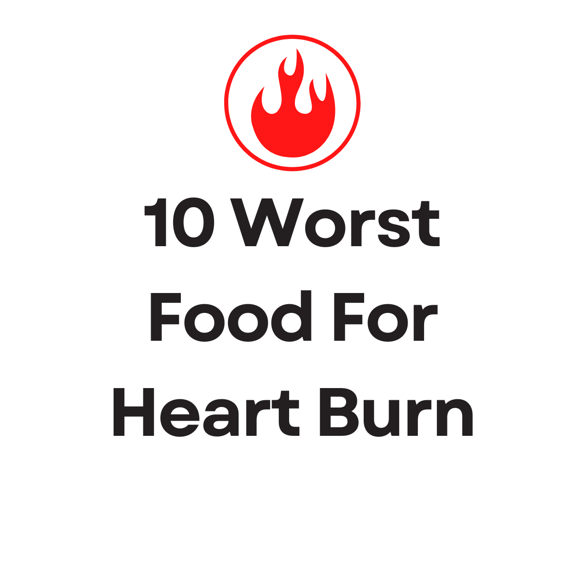 The 10 worst foods that trigger acid reflux