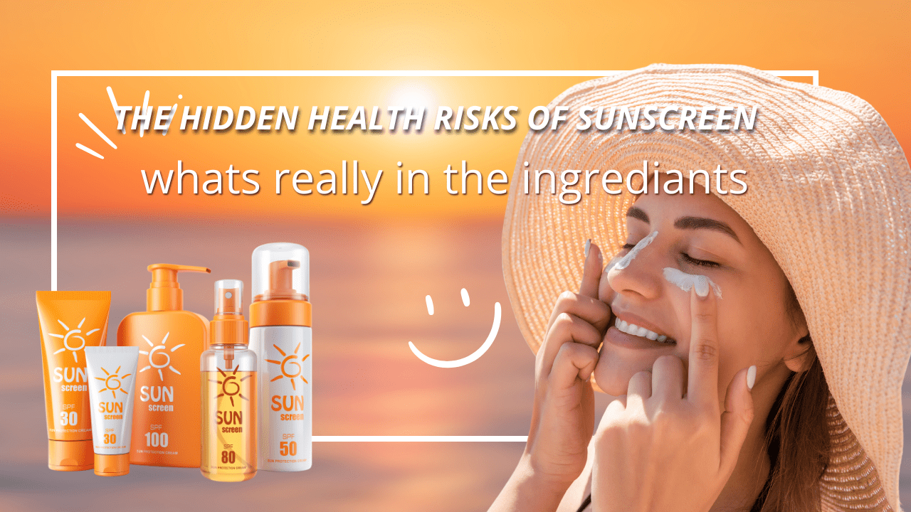 The Hidden Health Risks of Sunscreen